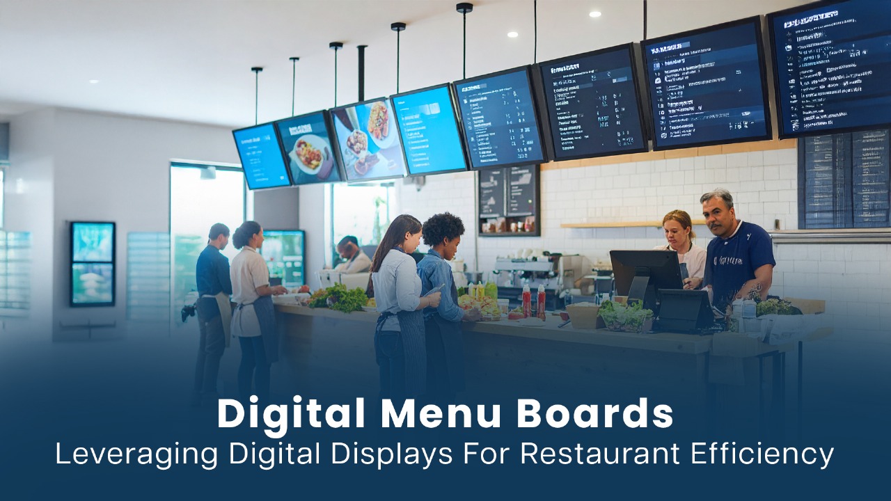 Digital Menu Boards:Leveraging Digital Display For Restaurant Efficiency