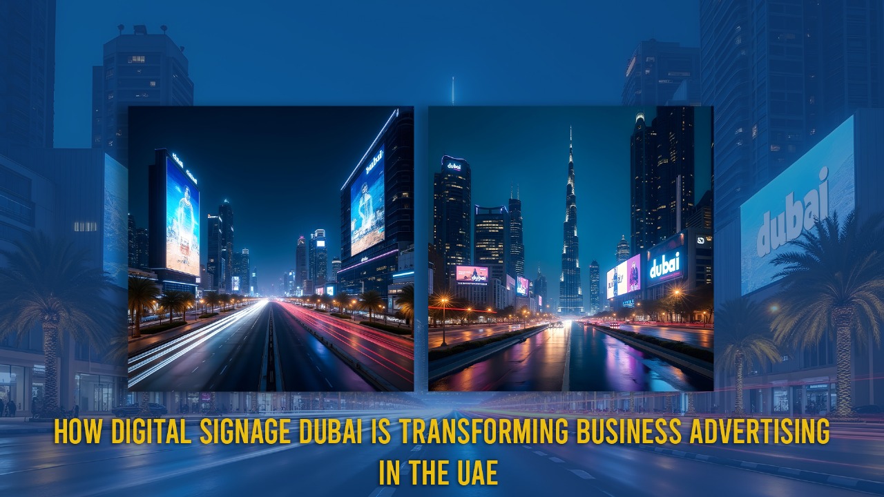 How Digital Signage Dubai Is Transforming Business Advertising in the UAE